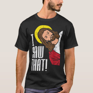 Jesus I Saw That Religious God Faith Christian Men T-Shirt