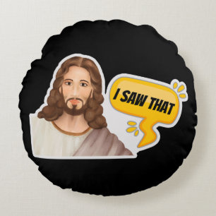Jesus I Saw That Round Pillow