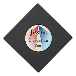 Jesus, I Trust in You: Divine Mercy  Graduation Cap Topper