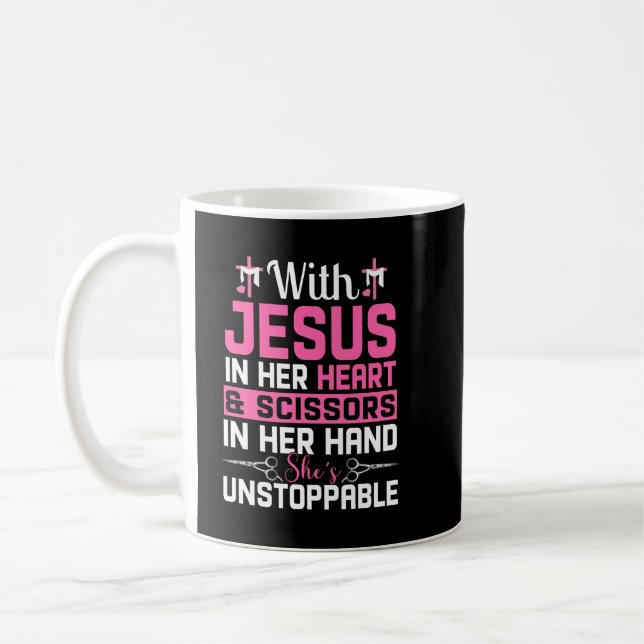 Jesus In Her Heart Scissors In Her Hand She's Unst Coffee Mug (Left)