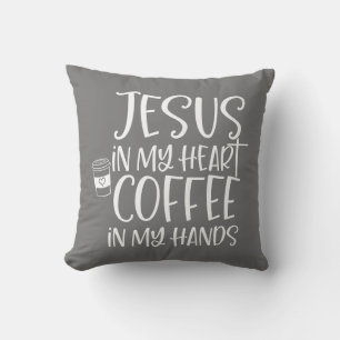 Jesus In My Heart Coffee In My Hands Throw Pillow