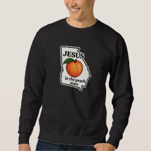 Jesus in the Peach State - Christian Sweatshirt