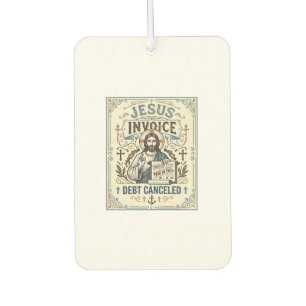 Jesus Invoice Debt Cancelled Jesus Invoice Debt Ca Air Freshener