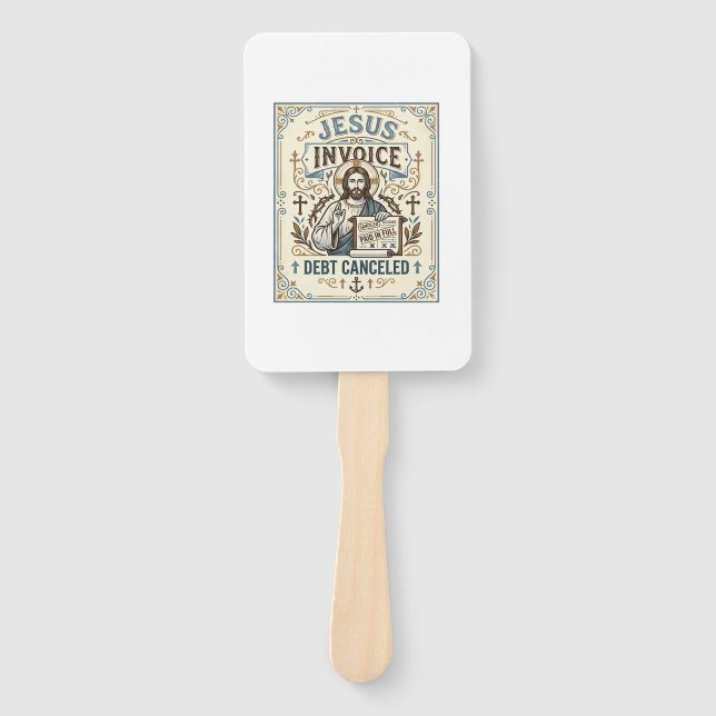 Jesus Invoice Debt Cancelled Jesus Invoice Debt Ca Hand Fan (Front)