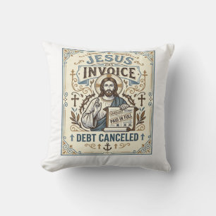 Jesus Invoice Debt Cancelled Jesus Invoice Debt Ca Throw Pillow