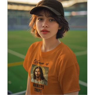 Jesus is a Victim of Identity Theft T-Shirt