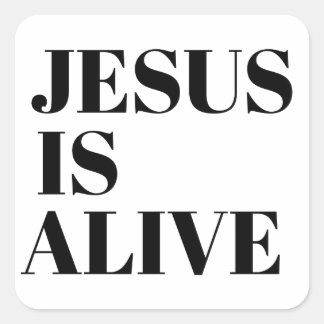 Jesus is Alive Christ is Risen Quotes God's Not Square Sticker