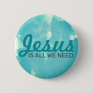 JESUS is all we need 2 Inch Round Button