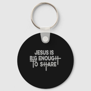 Jesus Is Big Enough Regular Tee  Keychain
