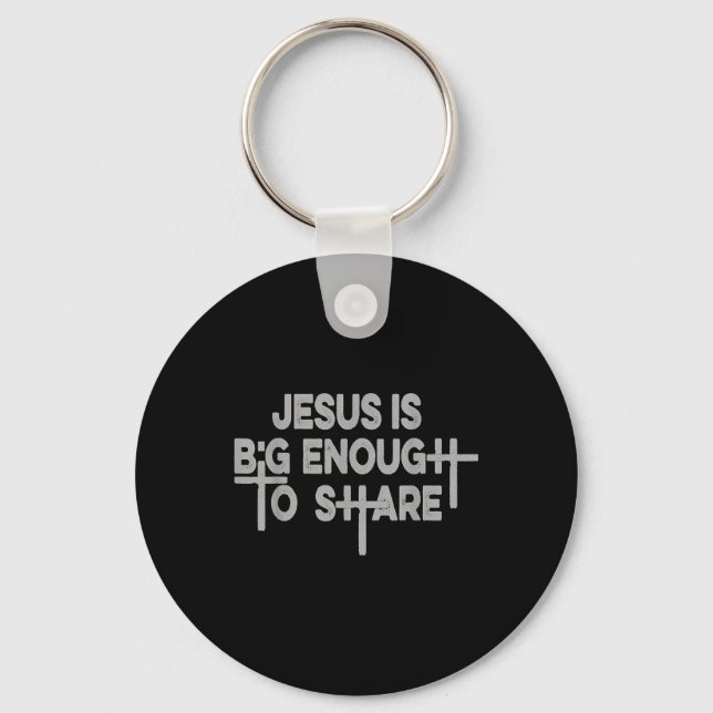 Jesus Is Big Enough Regular Tee  Keychain (Front)