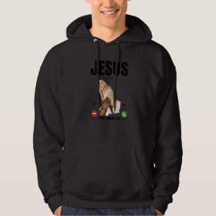 Jesus Is Calling And I Must Go Hoodie