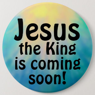 Jesus is coming 6 inch round button