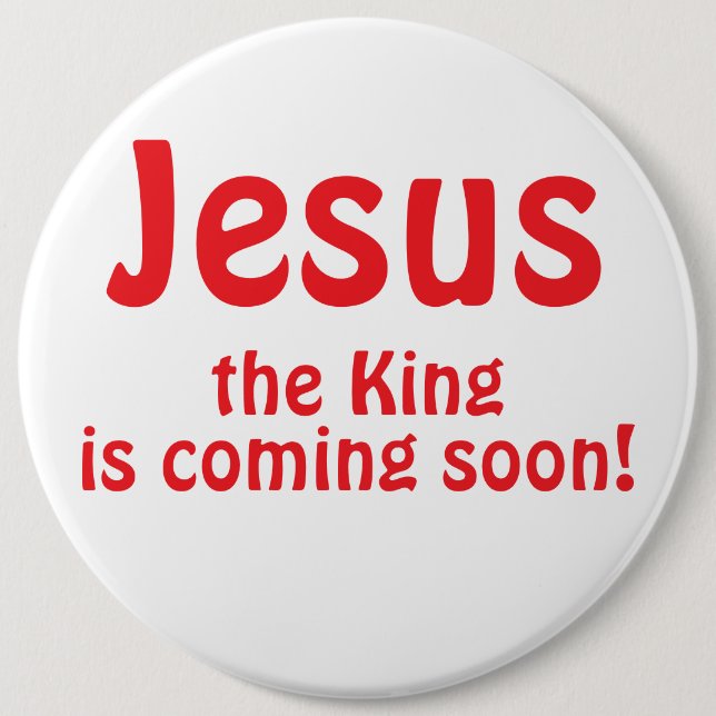 Jesus is coming 6 inch round button (Front)