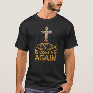 Jesus Is Coming Again Shirt Christian Faith Religi