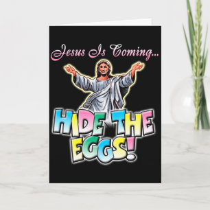 Jesus Is Coming Hide The Eggs T Shirt Card
