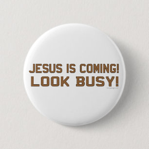 Jesus is Coming - Look Busy 2 Inch Round Button