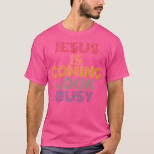 Jesus Is Coming Look Busy Retro 70S Vintage T-Shirt