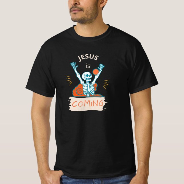 Jesus Is Coming! T-Shirt (Front)