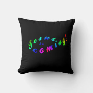 Jesus is Coming Throw Pillow