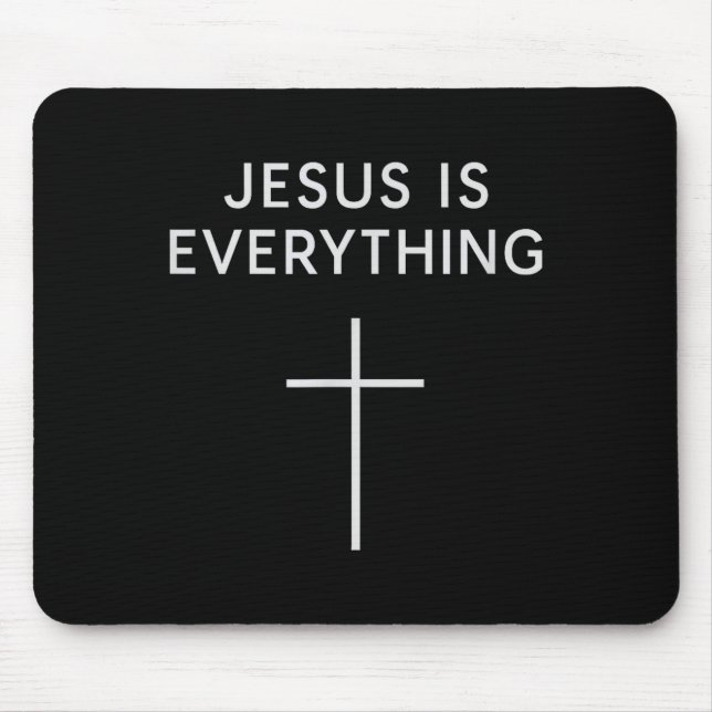 Jesus Is Everything Minimal Cross Christian Faith  Mouse Pad (Front)