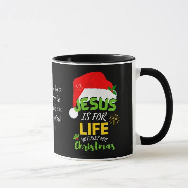 JESUS IS FOR LIFE Not Just For Christmas Mug (Right)