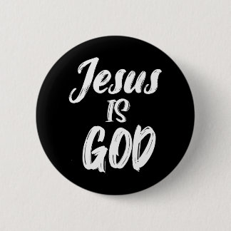 JESUS IS GOD Christian Faith 2 Inch Round Button