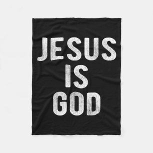 Jesus Is God Christian Quote Faith - Jesus Is Lord Fleece Blanket