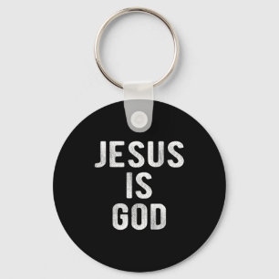 Jesus Is God Christian Quote Faith - Jesus Is Lord Keychain