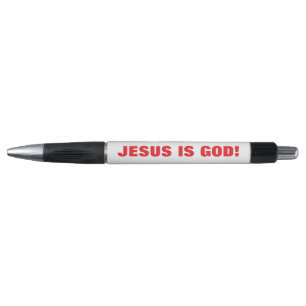 JESUS IS GOD!  PEN