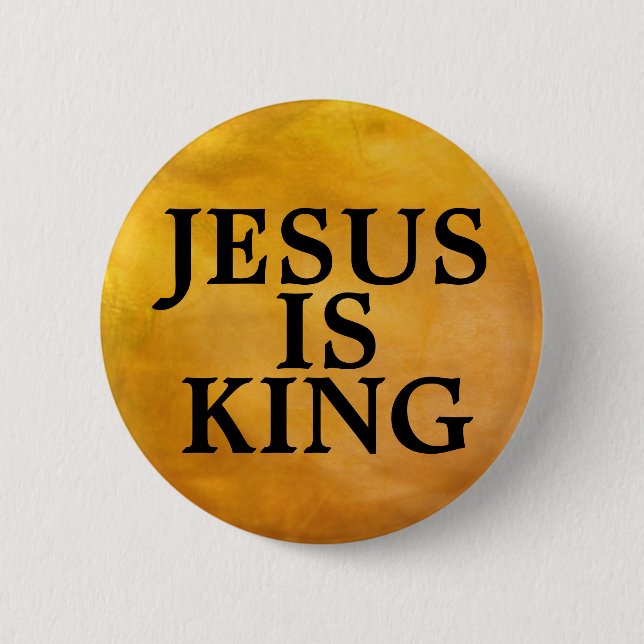 JESUS IS KING 2 INCH ROUND BUTTON (Front)