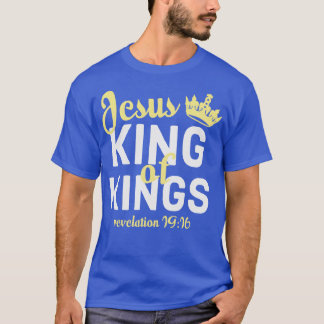 Jesus Is King Bible Revelation 1916 T-Shirt