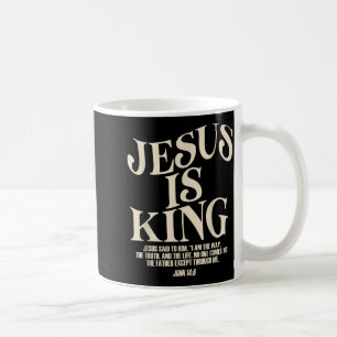 Jesus Is King Bible Verse John 14_6 Christian God Coffee Mug