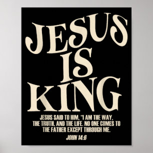 Jesus Is King Bible Verse John 14_6 Christian God  Poster