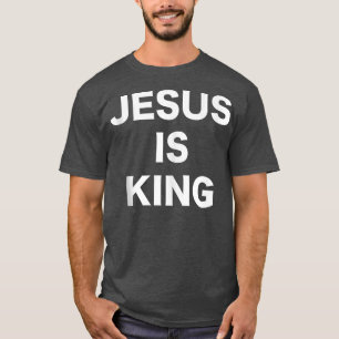Jesus is King Bold White Tet Christian Religious F T-Shirt