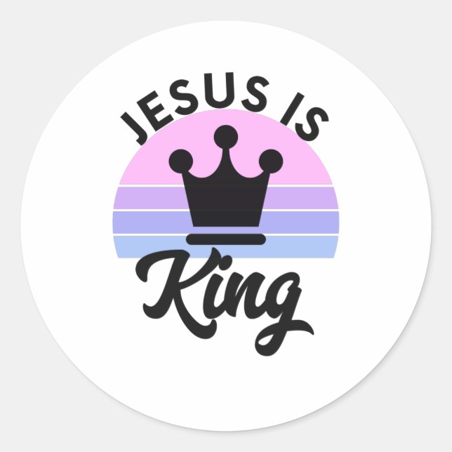 Jesus Is King - Christian Faith Quote Classic Round Sticker (Front)