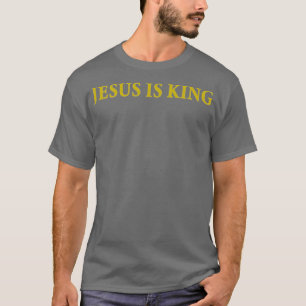 Jesus is King Christian T-Shirt