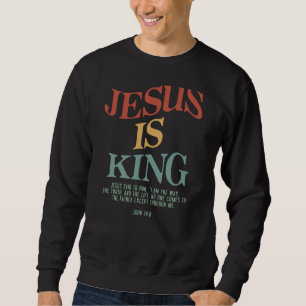 Jesus Is King Jesus John 146 Costume Christian (On Sweatshirt