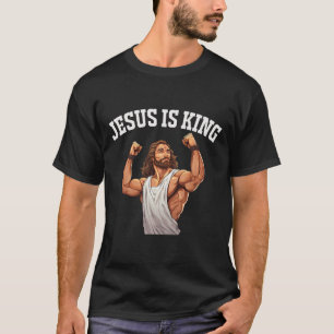 Jesus Is King Of Bodybuilding Pain And Gain In The T-Shirt