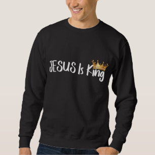 Jesus Is King Religious Christian Merch Men Women Sweatshirt