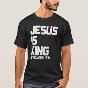 Jesus Is King Revelation 1714 T-Shirt