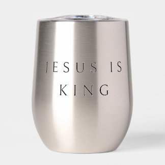 JESUS IS KING tumbler