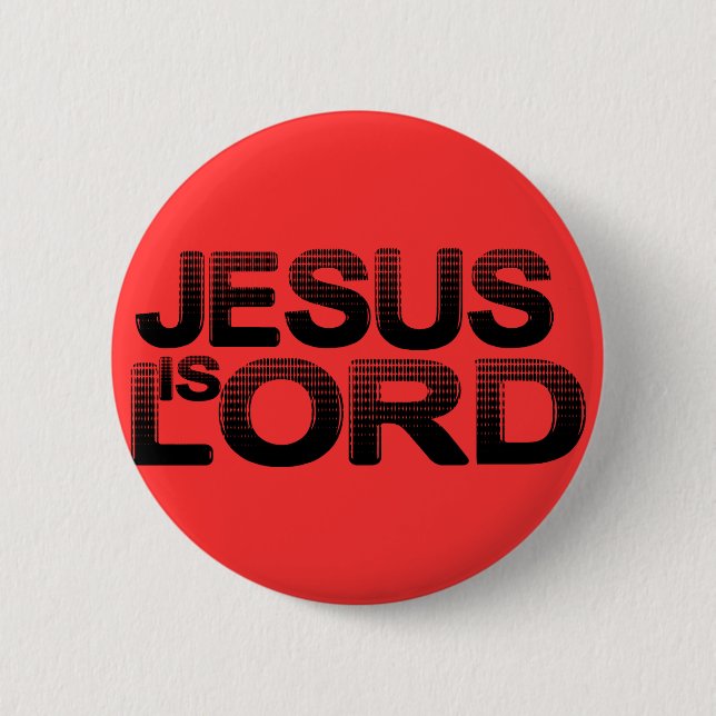 Jesus is Lord 2 Inch Round Button (Front)