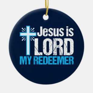 Jesus is Lord My Redeemer Christian Cross Church Ceramic Ornament