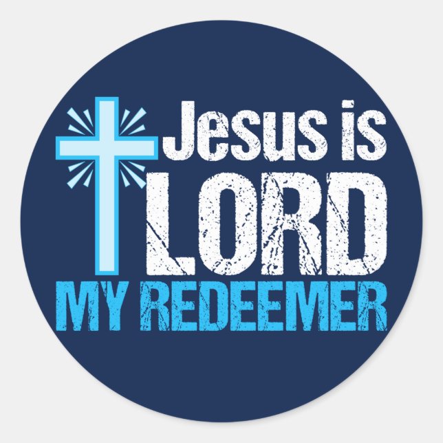 Jesus is Lord My Redeemer Christian Cross Church Classic Round Sticker (Front)