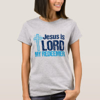 Jesus is Lord My Redeemer Cute Christian Women's