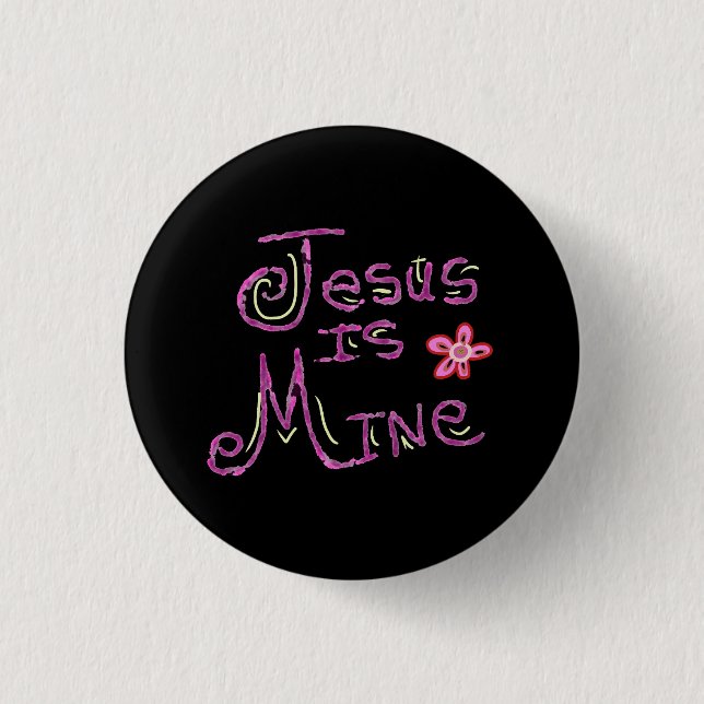 Jesus is Mine Christian Quote  1 Inch Round Button (Front)