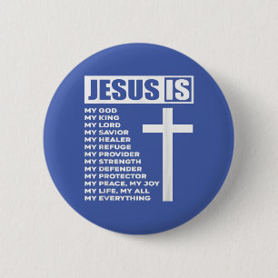 Jesus Is My All My Everything My God Lord Saviour 2 Inch Round Button