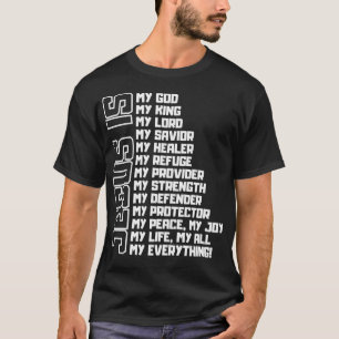 Jesus Is My All My Everything My God Lord Saviour  T-Shirt