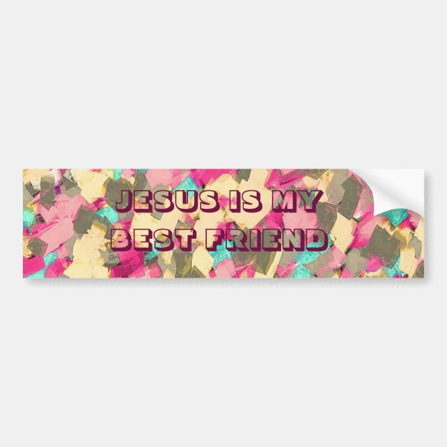 JESUS IS MY BEST FRIEND BUMPER STICKER (Front)