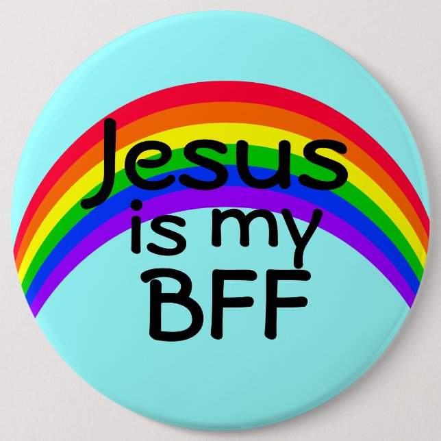 Jesus is my Best Friend Forever 6 Inch Round Button (Front)